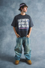 Load image into Gallery viewer, Doesn't Sound Like My Problem T-Shirt
